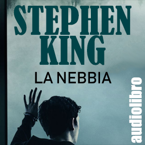 Stephen King - La nebbia (2017) .mp3 - 320 kbps