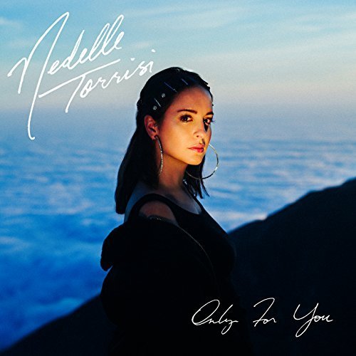 Nedelle Torrisi - Only For You (2018) 320 KBPS