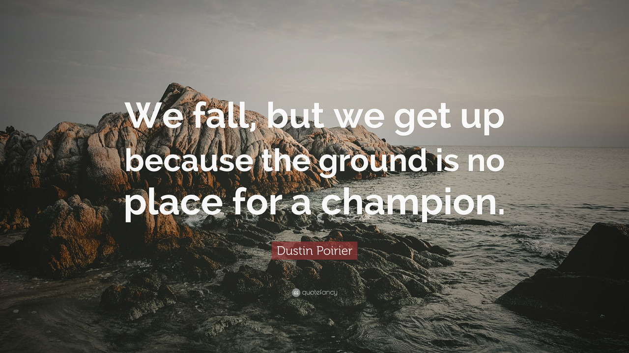 4543647-_Dustin-_Poirier-_Quote-_We-fall-but-we-get-up-because-the-g