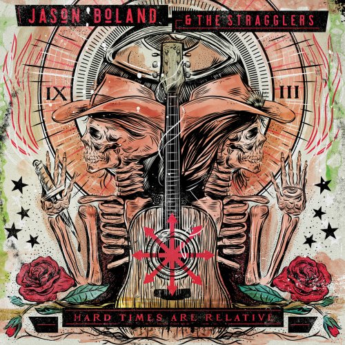 Jason Boland & The Stragglers - Hard Times Are Relative (2018) 320 KBPS