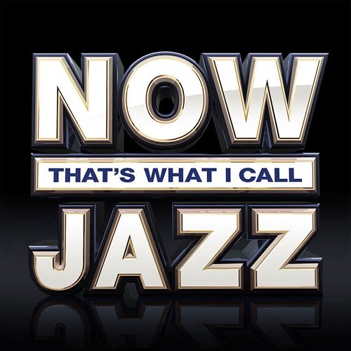 VA - NOW That's What I Call Jazz - 3CD Set (2018) 320 KBPS
