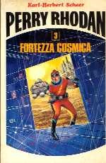 Karl-Herbert Scheer - Perry Rhodan 3. Fortezza cosmica (1976)