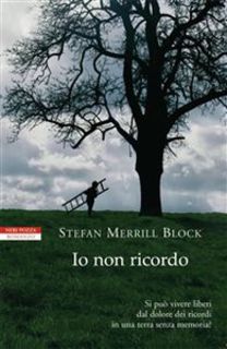 Stefan Merrill Block - Io non ricordo (2008)