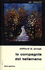 Clifford D. Simak - La Compagnia del Talismano (1979)