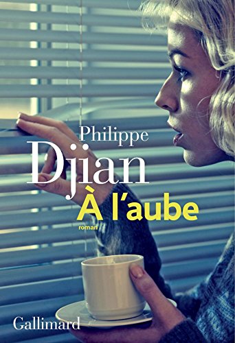 À l'aube - Philippe Djian