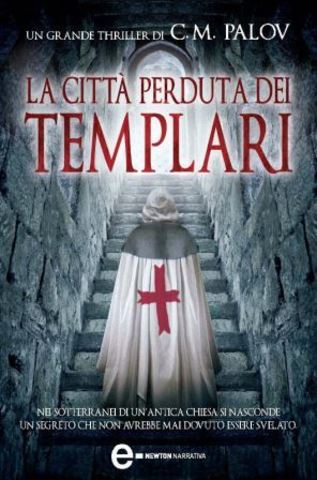 Chloe M. Palov - La Città perduta dei Templari (2012)