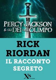 Rick Riordan - Percy Jackson e gli dei dell'Olimpo. Il racconto segreto (2012)