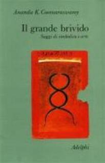 Ananda K. Coomaraswamy - Il grande brivido. Saggi di simbolica e arte (2005)