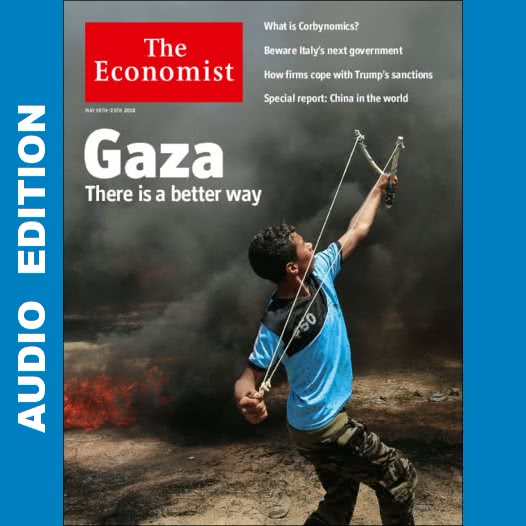 The Economist AP/EU/UK/US :: Audio Edition :: Issue 2018-05-19 The Economist AP/EU/UK/US :: Audio Edition :: Issue 2018-05-19