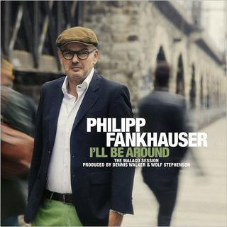 Philipp Fankhauser - I'll Be Around (2017) .mp3 - 320 kbps