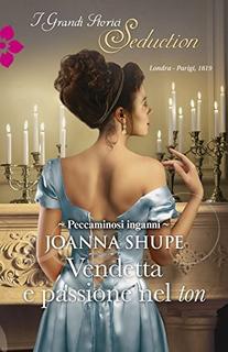 Joanna Shupe - Peccaminosi inganni vol.2. Vendetta e passione nel ton