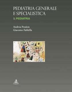 Andrea Pession, Giacomo Faldella - Pediatria generale e specialistica. Vol. 3 Pediatria (2013)