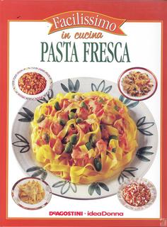 Facilissimo in cucina volume 12 - Pasta fresca