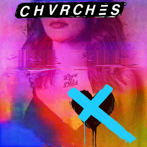 CHVRCHES - Love Is Dead (2018) FLAC